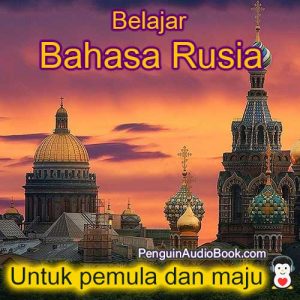 Panduan dan pelajari bahasa Rusia dengan cepat dan mudah dengan buku audio, muat turun, universiti, buku, kursus, PDF, tutorial, kamus