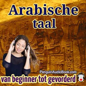 De ultieme gids voor beginners en om snel en gemakkelijk Arabisch te leren met de audioboekdownload van de universiteitsboekcursus