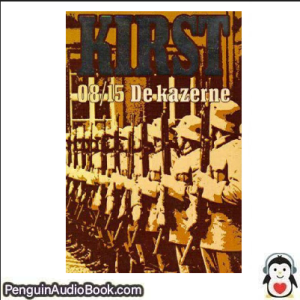 Luisterboek 08_15 De kazerne Heinz Helmut Kirst downloaden luister podcast online boek