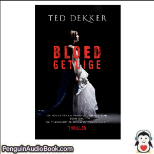 Luisterboek Bloedgetuige Ted Dekker downloaden luister podcast online boek