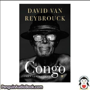 Luisterboek Congo, een geschiedenis David van Reybrouck downloaden luister podcast online boek