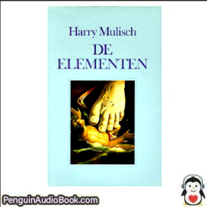 Luisterboek De elementen Harry Mulisch downloaden luister podcast online boek