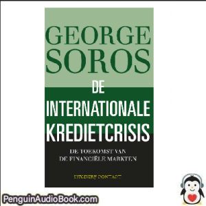 Luisterboek De internationale kredietcrisis George Soros downloaden luister podcast online boek