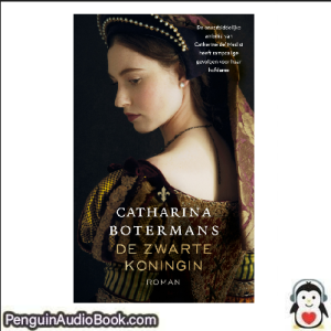 Luisterboek De zwarte koningin Catharina Botermans downloaden luister podcast online boek