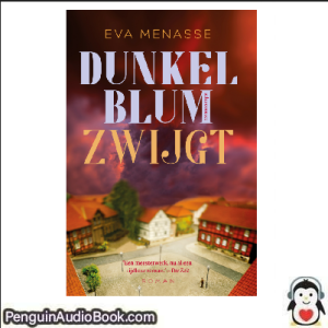Luisterboek Dunkelblum zwijgt Eva Menasse downloaden luister podcast online boek