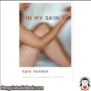 Luisterboek In My Skin Kate Holden downloaden luister podcast online boek