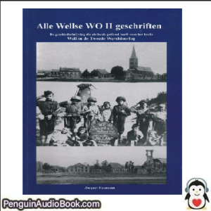 Luisterboek Kaft van alle Wellse WO II geschriften Jacques Haumann downloaden luister podcast online boek