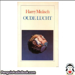 Luisterboek Oude lucht Harry Mulisch downloaden luister podcast online boek