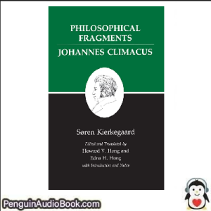 Luisterboek Philosophical fragments Søren Kierkegaard downloaden luister podcast online boek