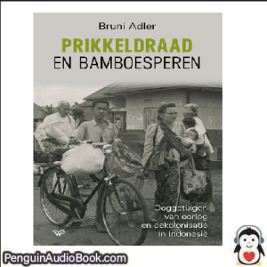 Luisterboek Prikkeldraad en bamboesperen Bruni Adler_ Tine Ausma downloaden luister podcast online boek