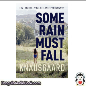 Luisterboek Some rain must fall Karl Ove Knausgaard downloaden luister podcast online boek