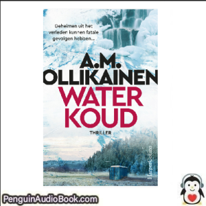 Luisterboek Waterkoud A.M. Ollikainen downloaden luister podcast online boek