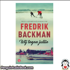 Luisterboek Wij tegen jullie Fredrik Backman downloaden luister podcast online boek