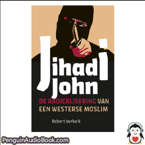 Luisterboek de radicalisering van een westerse moslim ROBERT VERKAIK downloaden luister podcast online boek