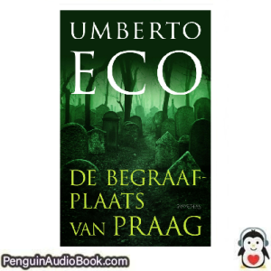 Luisterboek Begraafplaats van Praag Umberto Eco downloaden luister podcast online boek