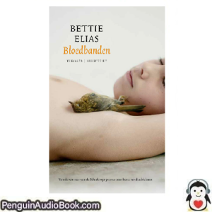 Luisterboek Bloedbanden Bettie Elias downloaden luister podcast online boek