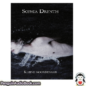 Luisterboek Bloedwetten 06 Kleine moordenaar Sophia Drenth downloaden luister podcast online boek