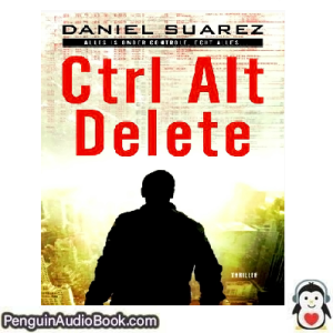 Luisterboek Ctrl Alt Delete DANIEL SUAREZ downloaden luister podcast online boek