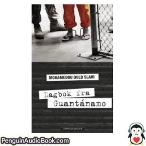 Luisterboek Dagbok fra Guantánamo Mohamedou Ould Slahi downloaden luister podcast online boek
