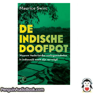 Luisterboek De Indische doofpot Maurice Swirc downloaden luister podcast online boek