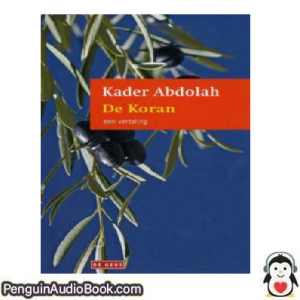 Luisterboek De Koran Kader Abdolah downloaden luister podcast online boek