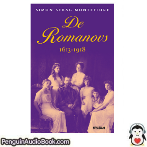 Luisterboek De Romanovs Simon Jonathan Sebag Montefiore downloaden luister podcast online boek