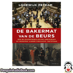 Luisterboek De bakermat van de beurs Lodewijk Petram downloaden luister podcast online boek