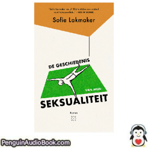 Luisterboek De geschiedenis van mijn seksualiteit Sofie Lakmaker downloaden luister podcast online boek
