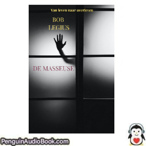 Luisterboek De masseuse Bob Legius downloaden luister podcast online boek