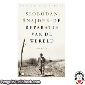 Luisterboek De reparatie van de wereld Slobodan Šnajder downloaden luister podcast online boek