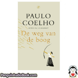 Luisterboek De weg van de boog Paulo Coelho downloaden luister podcast online boek