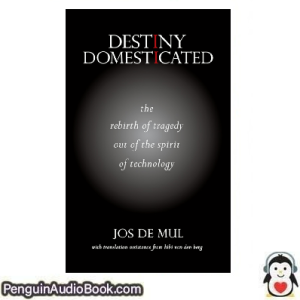 Luisterboek Destiny Domesticated Jos De Mul downloaden luister podcast online boek