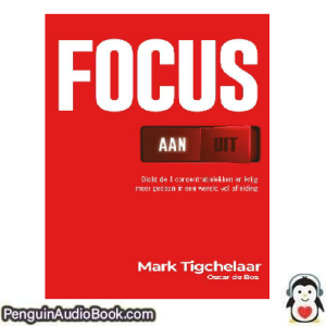 Luisterboek Focus Aan_Uit Mark Tigchelaar downloaden luister podcast online boek