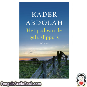 Luisterboek Het pad van de gele slippers Kader Abdolah downloaden luister podcast online boek