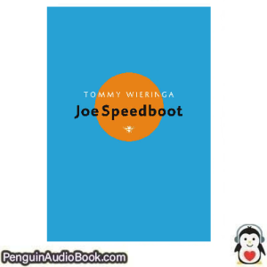 Luisterboek Joe Speedboot Tommy Wieringa luister podcast online boek