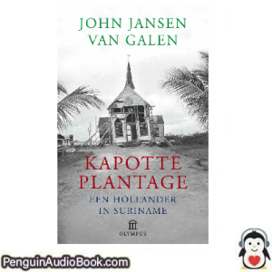 Luisterboek Kapotte plantage John Jansen van Galen downloaden luister podcast online boek