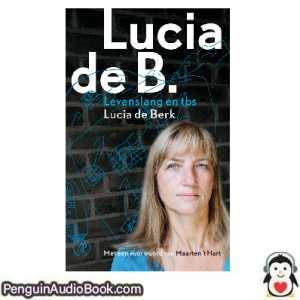 Luisterboek Lucia de B Lucia de Berk downloaden luister podcast online boek