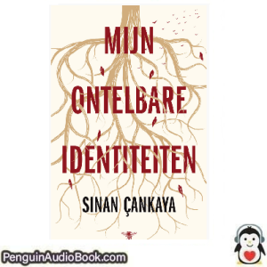 Luisterboek Mijn ontelbare identiteiten Sinan Çankaya downloaden luister podcast online boek