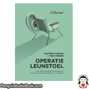 Luisterboek Operatie Leunstoel Maurits Martijn & Cees Wiebes downloaden luister podcast online boek
