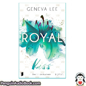 Luisterboek Royal Kiss Geneva Lee downloaden luister podcast online boek