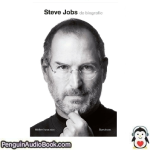 Luisterboek Steve Jobs Walter Isaacson downloaden luister podcast online boek