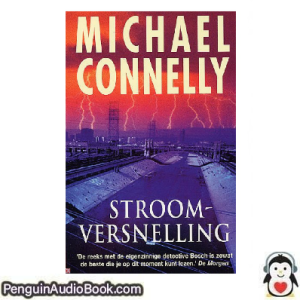 Luisterboek Stroomversnelling Michael Connelly downloaden luister podcast online boek