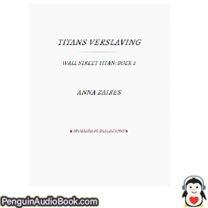 Luisterboek Titans verslaving Anna Zaires downloaden luister podcast online boek