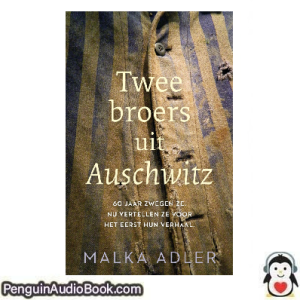 Luisterboek Twee broers uit Auschwitz Malka Adler downloaden luister podcast online boek