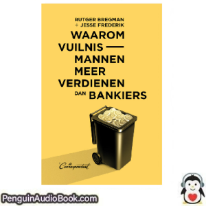 Luisterboek Waarom vuil nismannen meer verdienen dan bankiers Rutger Bregman downloaden luister podcast online boek
