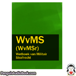 Luisterboek Wetboek van militair strafrecht WvMS (WvMSr) downloaden luister podcast online boek