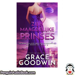 Luisterboek Zijn Maagdelijke Prinses Grace Goodwin downloaden luister podcast online boek