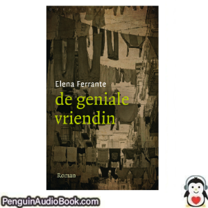 Luisterboek De geniale vriendin Elena Ferrante downloaden luister podcast online boek