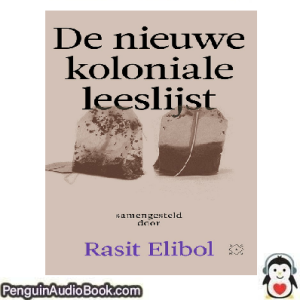 Luisterboek De nieuwe koloniale leeslijst Rasit Elibol downloaden luister podcast online boek