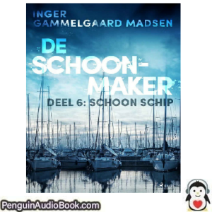Luisterboek De schoonmaker 6 - Schoon schip Inger Gammelgaard Madsen downloaden luister podcast online boek